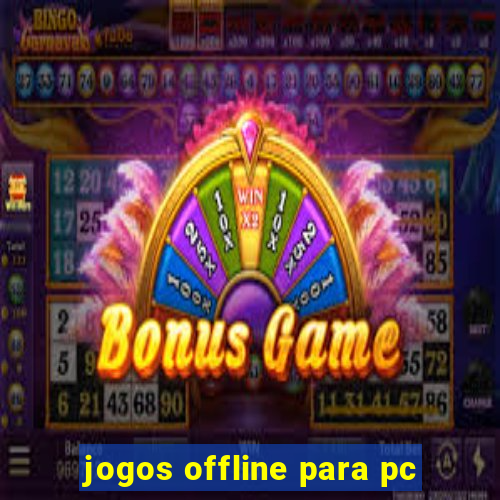 jogos offline para pc